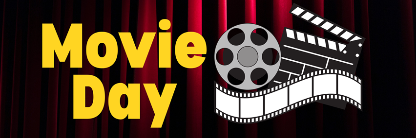 Movie Day graphic with Movie Day in large yellow text and a movie reel